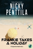 Frankie Takes a Holiday (Cooperative Realm) B0FML6N3QD Book Cover