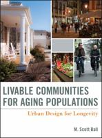 Livable Communities for Aging Populations: Urban Design for Longevity 0470641924 Book Cover