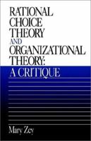 Rational Choice Theory and Organizational Theory: A Critique