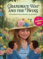 Grandma's hat and the twins: El sombrero de la Abuela y los Gemelos B0HD9QX6HN Book Cover