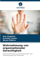 Wahrnehmung von organisationaler Gerechtigkeit: Seine Auswirkungen auf die Einstellungen und Verhaltensweisen der Mitarbeiter (German Edition) 6206821900 Book Cover