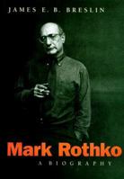 Mark Rothko: A Biography 0226074056 Book Cover