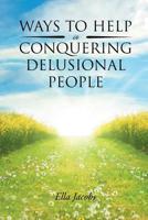Ways to Help in Conquering Delusional People 1644711400 Book Cover