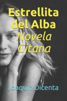 Estrellita del Alba Novela Gitana (Spanish Edition) 1502522683 Book Cover