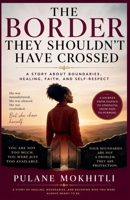 The Border They Shouldn't Have Crossed B0H383BM8Y Book Cover