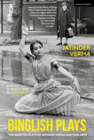 Binglish Plays: The Selected Plays of Jatinder Verma and Tara Arts (Methuen Drama Play Collections) 1350523097 Book Cover