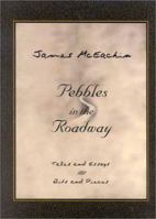 Pebbles in the Roadway: Tales and Essays Bits and Pieces 0965666107 Book Cover