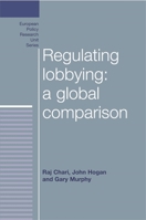 Regulating Lobbying: A Global Comparison 0719079373 Book Cover