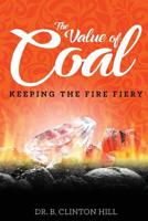 The Value of Coal: Keeping the Fire Fiery 1798507773 Book Cover