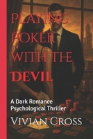 Playing Poker with the Devil: A Dark Romance Psychological Thriller B0F9NCRCKX Book Cover
