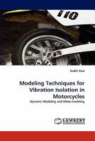 Modeling Techniques for Vibration Isolation in Motorcycles: Dynamic Modeling and Meta-modeling 3844301275 Book Cover