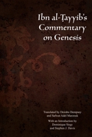 Ibn al-Tayyib’s Commentary on Genesis (Christian Arabic Texts in Translation) 1531514847 Book Cover