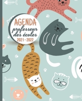 AGENDA Professeur des Écoles 2021 - 2022: Carnet de Bord Enseignant | Agenda semainier souple | Planner pour organiser son travail tout au long de ... CHAT | Idée cadeau maîtresse B096TTSB4C Book Cover