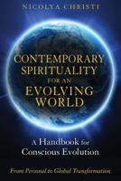 Contemporary Spirituality for an Evolving World: A Handbook for Conscious Evolution 1591431662 Book Cover
