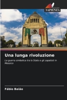 Una lunga rivoluzione: La guerra simbolica tra lo Stato e gli zapatisti in Messico (Italian Edition) 6207646312 Book Cover