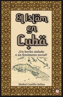 El Islam en Cuba: ¿Un hecho aislado o un fenómeno social? 1640867201 Book Cover