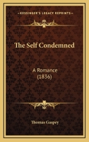 The Self Condemned: A Romance 143732004X Book Cover