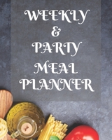 Weekly Meal & Party Planner: 52 weeks with shopping list and party planner 188 pages 8 x 10 in 1676393234 Book Cover
