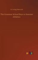 The Grammar School Boys in Summer Athletics 1516874951 Book Cover