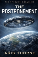 The Postponement (The Aphelion Sequence) B0GK5ZV3X3 Book Cover