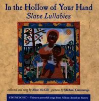 In the Hollow of Your Hand: Slave Lullabies 0395857554 Book Cover