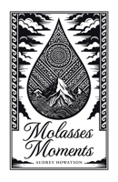 Molasses Moments 1834189306 Book Cover