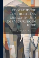 Geographische Geschichte des Menschen und der Vierfüssigen Thiere 1021648868 Book Cover