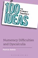 100 Ideas for Primary Teachers: Numeracy Difficulties and Dyscalculia 1441169733 Book Cover