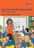 Sum Fun Maths Assessment for 9–11 Year Olds: Years 5–6 Maths Assessment Puzzles for the 2014 Curriculum 1783170859 Book Cover