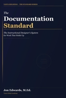 The Documentation Standard: The Instructional Designer's System for Work That Holds Up B0GWHPDYLC Book Cover