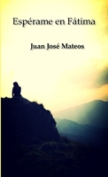 Espérame en Fátima 1291431071 Book Cover