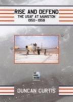 Rise and Defend - The USAF at Manston 1950-1958 0954560558 Book Cover