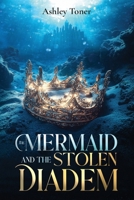 The Mermaid and the Stolen Diadem B0F2JFNQBW Book Cover