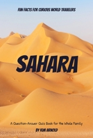 Fun Facts for Curious World Travelers Sahara: A Question-Answer Quiz Book for the Whole Family 1732886873 Book Cover