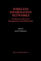 Wireless Information Networks: Architecture, Resource Management, and Mobile Data 0792396944 Book Cover