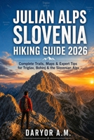 Julian Alps Slovenia Hiking Guide 2026 (Nature Routes Travel Series) B0H2GVXV3M Book Cover