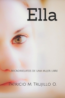 Ella: Microrrelatos de una mujer libre B08W3MCJCZ Book Cover