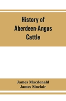 History of Aberdeen-Angus Cattle 9353861926 Book Cover