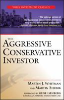 The Aggressive Conservative Investor (Wiley Investment Classics) 0471768057 Book Cover