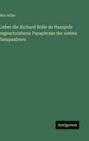 Ueber die Richard Rolle de Hampole zugeschriebene Paraphrase der sieben Busspsalmen 3563909725 Book Cover