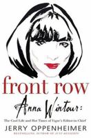Front Row: Anna Wintour: The Cool Life and Hot Times of Vogue's Editor in Chief 0312323115 Book Cover