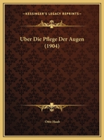 Uber Die Pflege Der Augen (1904) 1149711582 Book Cover