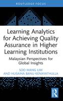 Learning Analytics for Achieving Quality Assurance in Higher Learning Institutions: Malaysian Perspectives for Global Insights 1032953659 Book Cover
