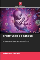 Transfusão de sangue: no tratamento das urgências obstétricas (Portuguese Edition) 6206960137 Book Cover