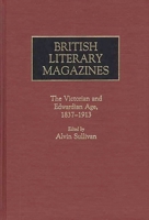 British Literary Magazines: The Victorian and Edwardian Age, 1837-1913 0313243352 Book Cover