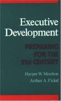 Executive Development: Preparing for the 21st Century 0195074653 Book Cover