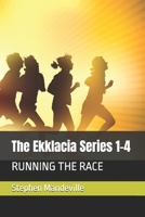 The Ekklacia Series 1-4: RUNNING THE RACE B0FS7TGQ3X Book Cover