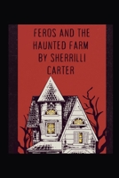 Feros and The Haunted Farm B0BYRH3J5K Book Cover