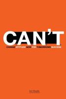 C.A.N.T.: Change Attitude Now for Tomorrow's Success 0997251506 Book Cover