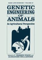 Genetic Engineering of Animals:An Agricultural Perspective (Basic Life Sciences) 0306422387 Book Cover